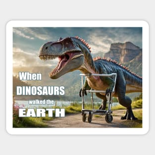 When Dinosaurs Walked the Earth Sticker